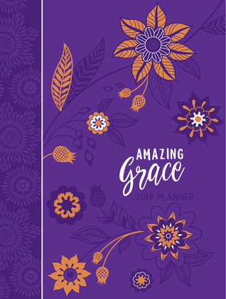 Full Download Amazing Grace 2019 Planner (Faux Leather): 16-month Weekly Planner - Belle City Gifts | PDF