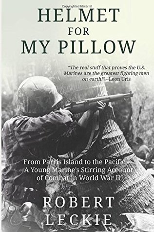 Read Helmet for My Pillow: From Parris Island to the Pacific - Robert Leckie | PDF