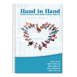 Read Online Hand in Hand: A Manual for Creating Trauma-Informed Leadership Committees - Gerald L. Cox | PDF