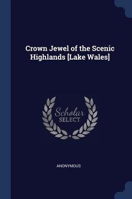 Download Crown Jewel of the Scenic Highlands [Lake Wales] - Anonymous | PDF