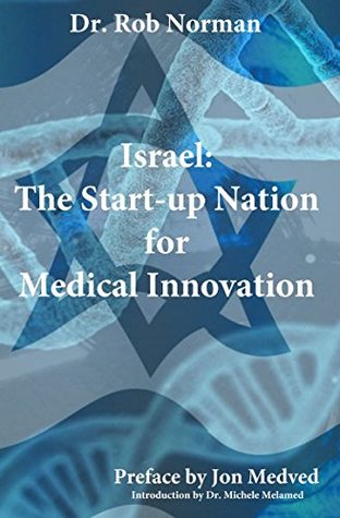 Read Israel: The Start-up Nation for Medical Innovation - Rob Norman file in ePub