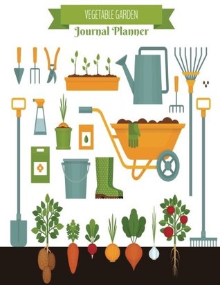 Read Vegetable Garden Journal Planner: Gardening Planner and Log Book, Garden Record Diary, With Personal Monthly Planning Checklist, To Do & Shopping  8.5x11 Paperback: Volume 7 (Horticulture) -  file in ePub