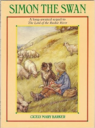 Full Download Simon the Swan: A Sequel to the Lord of the Rushie River - Cicely Mary Barker file in ePub