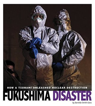 Read Fukushima Disaster (Captured Science History) - Danielle Smith-llera file in PDF