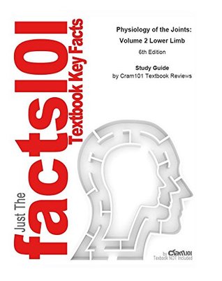 Download Physiology of the Joints, Volume 2 Lower Limb: Medicine, Human anatomy - Cram101 Textbook Reviews | ePub