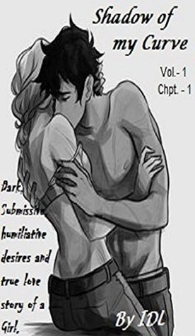 Read Shadow of my Curve: His sex slave and love. (vol -1/ chapter - 1) - Indian Dank Lines company | ePub