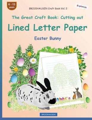 Full Download Brockhausen Craft Book Vol. 2 - The Great Craft Book: Cutting Out Lined Letter Paper: Easter Bunny - Dortje Golldack | PDF