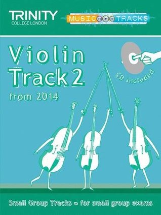 Full Download Small Group Tracks: Track 2 Violin from 2014 (Music Tracks) - Trinity College London | ePub