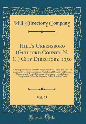 Download Hill's Greensboro (Guilford County, N. C.) City Directory, 1950, Vol. 35: Including Bessemer, Guilford College, Hamilton Lakes, Ponoma and Starmount Forest; Containing an Alphabetical Directory of Business Concerns and Private Citizens, a Directory of Hou - Hill Directory Company file in ePub