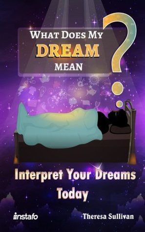 Read Online What Does My Dream Mean?: Interpret Your Dreams Today - Instafo file in ePub