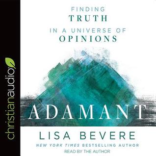 Read Adamant: Finding Truth in a Universe of Opinions - Lisa Bevere file in ePub