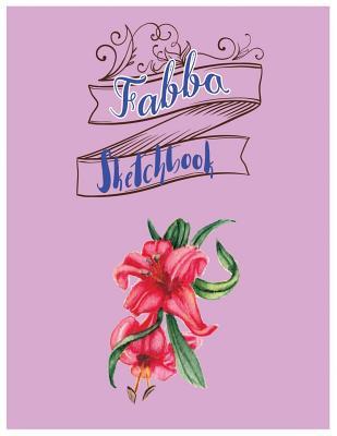 Read Online Fabba Sketchbook: Sketchbook for All: Large 8.5 X 11 Inches, Unlined, 150 Pages - Lucy J. Poe file in ePub