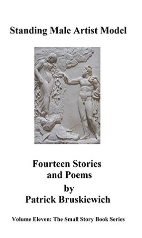 Read Online Standing Male Artist Model (Small Story Book Series 11) - Patrick Bruskiewich | PDF