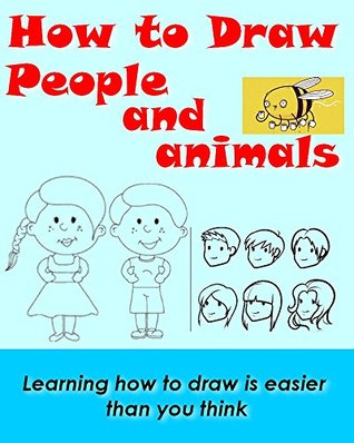 Read How to Draw People and animals - Learning how to draw is easier than you think - Elaine yarabmaya | PDF