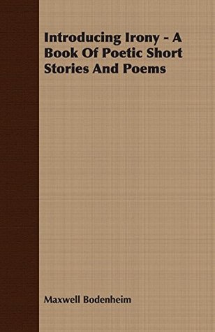 Download Introducing Irony - A Book Of Poetic Short Stories And Poems - Maxwell Bodenheim file in ePub