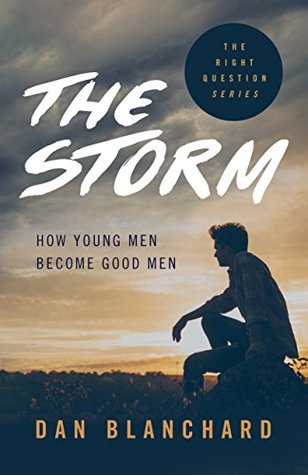 Download The Storm: How Young Men Become Good Men (Granddaddy's Secrets Book 1) - Dan Blanchard | ePub