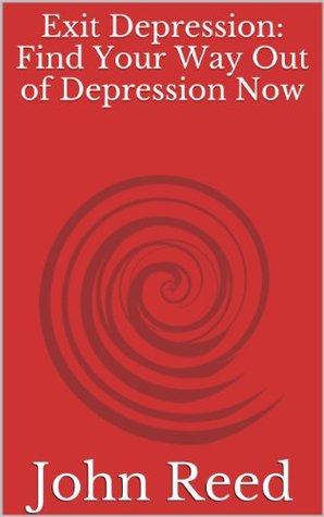 Download Exit Depression: Find Your Way Out of Depression Now - John Reed | ePub