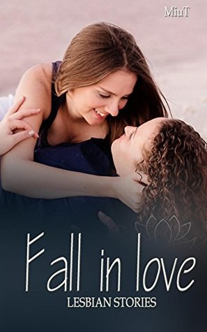 Read Online Lesbian stories: Fall in love (Lesbian fiction 2018) - MiuT books file in PDF