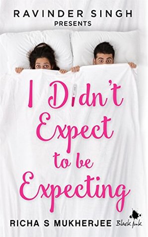 Full Download I Didn't Expect to be Expecting (Ravinder Singh Presents) - Richa S. Mukherjee | ePub