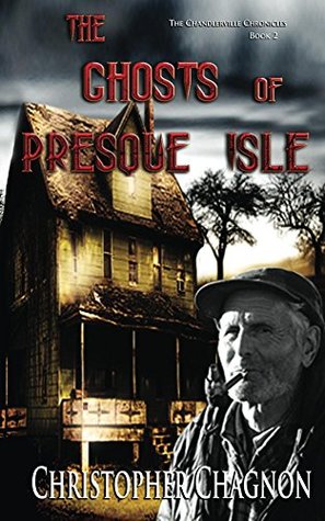 Download The Ghosts of Presque Isle (The Chandlerville Chronicles Book 2) - Christopher Chagnon | ePub