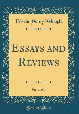 Read Essays and Reviews, Vol. 2 of 2 (Classic Reprint) - Edwin Percy Whipple file in PDF
