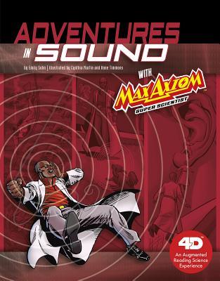 Full Download Adventures in Sound with Max Axiom Super Scientist: 4D an Augmented Reading Science Experience - Emily Sohn file in ePub