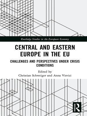 Download Central and Eastern Europe in the Eu: Challenges and Perspectives Under Crisis Conditions - Christian Schweiger | ePub