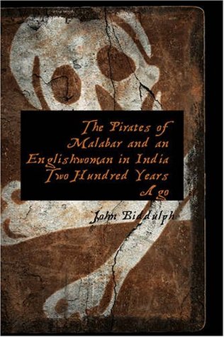 Read Online The Pirates of Malabar and an Englishwoman in India Two Hundred Years Ago - John Biddulph file in ePub