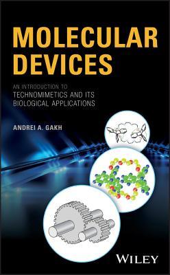 Read Molecular Devices: An Introduction to Technomimetics and Its Biological Applications - Andrei A Gakh file in ePub