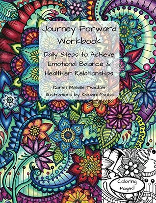 Download Journey Forward Workbook: Daily Steps to Achieve Emotional Balance & Healthier Relationships - Karen Melville Thacker file in ePub