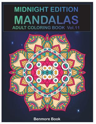 Read Online Midnight Edition Mandala: Adult Coloring Book 50 Mandala Images Stress Management Coloring Book for Relaxation, Meditation, Happiness and Relief & Art Color Therapy(volume 11) - Benmore Book file in ePub