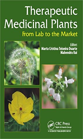 Download Therapeutic Medicinal Plants: From Lab to the Market - Marta C.T. Duarte file in PDF