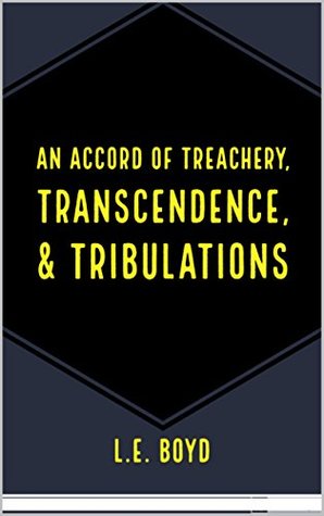 Download An Accord of Treachery, Transcendence, & Tribulations - L.E. Boyd | ePub