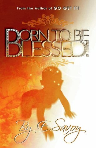 Full Download Born To Be Blessed (Defying the Odds, A Journal to your Victory Chronicles Book 2) - Ecco Savoy-Debnam file in ePub