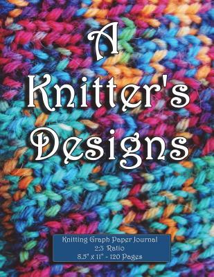 Read Online Knitting Graph Paper Journal. 2: 3 Ratio. 8.5 X 11. 120 Pages: Knitted Winter Wool Socks Pattern Cover. Knitter's Graph Paper Journal, Knitting Graphs, Knitters Journal, Blank Knitting Pattern Book, Design Graph Paper, Knitting Notebook, Knitting Patte -  file in ePub