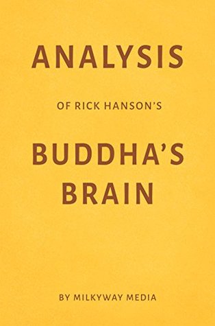 Read Online Analysis of Rick Hanson’s Buddha’s Brain by Milkyway Media - Milkyway Media file in PDF