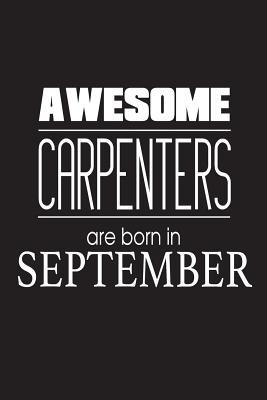 Read Awesome Carpenters Are Born in September: Novelty Carpentry Handyman Birthday Gift Notebook -  | PDF