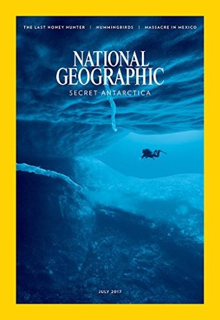 Read National Geographic: Secret Antarctica - July 2017 - National Geographic Society | ePub