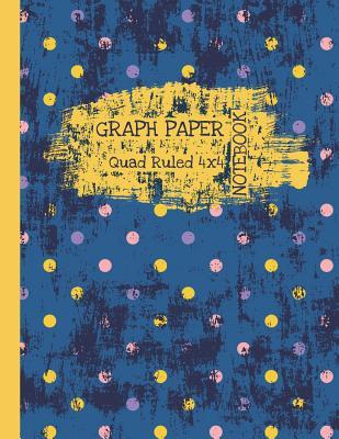 Download Graph Paper Notebook Quad Ruled 4x4: Blue and Yellow Composition Book with Polka Dots for Science, Math, Engineering, Art, Large Grid Paper Journal - 4 Squares Per Inch 8.5x11, 50 Sheets/100 Pages - Lekotteto Books file in PDF