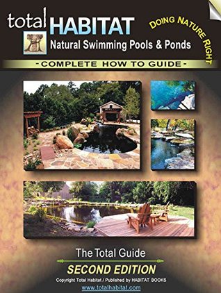 Read Natural Swimming Pools & Ponds: THE TOTAL GUIDE, 2nd Edition - Mick Hilleary file in PDF