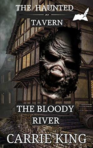 Read The Bloody River (The Haunted Tavern Series Book 4) - Carrie King file in ePub