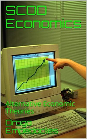 Full Download SCOD Economics: Alternative Economic Theories - Drogo Empedocles | PDF