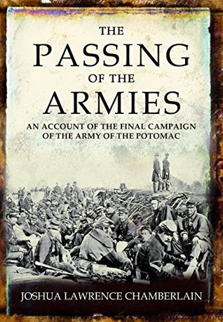 Download The Passing of the Armies: An Account Of The Final Campaign Of The Army Of The Potomac - Joshua Lawrence Chamberlain file in PDF