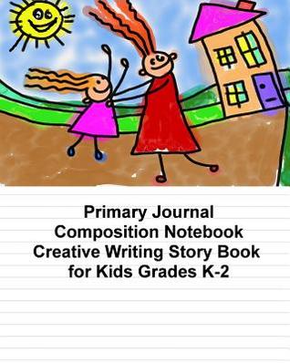 Read Primary Journal Composition Notebook: Creative Writing Story Book for Kids Grades K-2: Half Wide Ruled Line Blank Paper150 Sheets, 8 X 10, Softcover - Sunshine Suzzii file in PDF