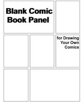 Full Download Blank Comic Book Panel for Drawing Your Own Comics: Idea and Design Sketchbook for Artists of All Levelsblank Comic Book: 8 X 10150 Pages -  | ePub