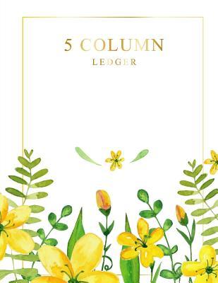 Read 5 Column Ledger: Accounting Journal Entries, General Ledger Accounting Book, Business Money Accounting Managerial, Ledger Notebook Business Home Office, 8.5 X 11, 120 Pages (Financial Accounting Ledger 5 Column) (Volume 3) -  | ePub