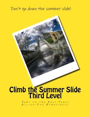 Download Climb the Summer Slide Third Level: Part of the Easy Peasy All-in-One Homeschool (Volume 3) - Lee Giles file in PDF