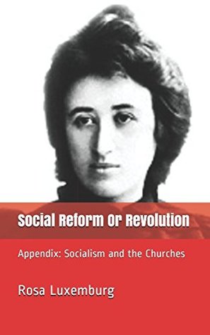 Full Download Social Reform Or Revolution: Appendix: Socialism and the Churches - Rosa Luxemburg file in ePub
