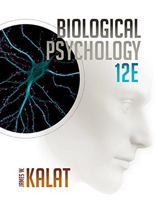 Full Download Bundle: Biological Psychology, 12th   MindTap Psychology, 1 term (6 months) Printed Access Card - James W. Kalat | ePub
