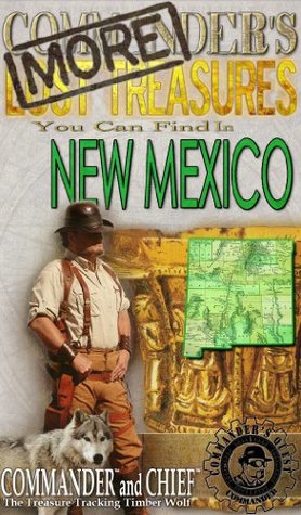 Full Download MORE COMMANDER'S LOST TREASURES YOU CAN FIND IN THE STATE OF NEW MEXICO - FULL COLOR EDITION - Commander Pulitzer | ePub